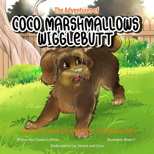 The Adventures of Coco Marshmallows Wigglebutt: Butterfly and Chameleon in the Garden