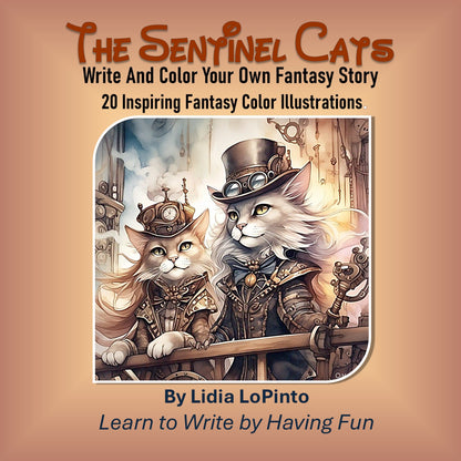 The Sentinel Cats: Write And Color Your Own Fantasy Story 20 Inspiring Fantasy Color Illustrations