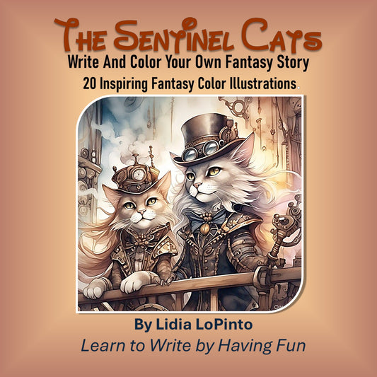 The Sentinel Cats: Write And Color Your Own Fantasy Story 20 Inspiring Fantasy Color Illustrations